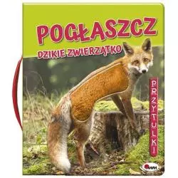 POGŁASZCZ DZIKIE ZWIERZĄTKO - AWM