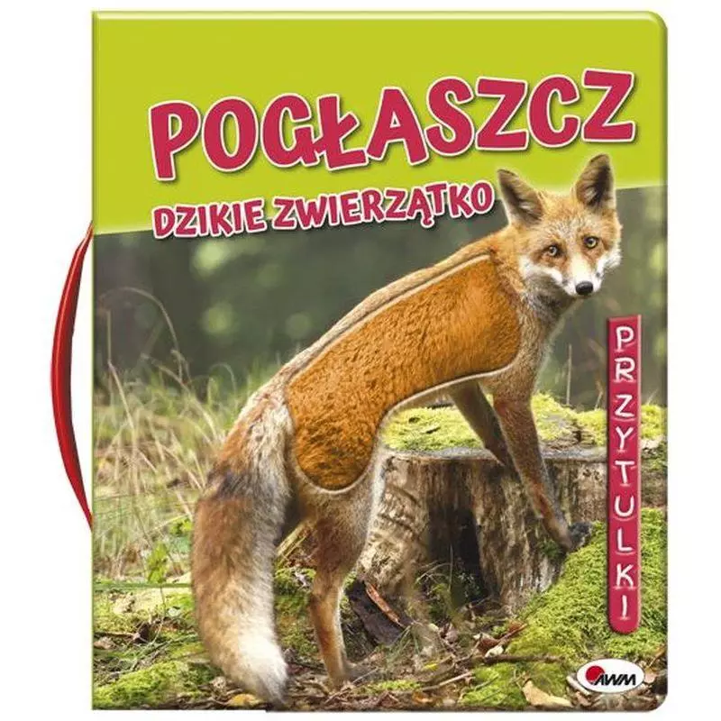 POGŁASZCZ DZIKIE ZWIERZĄTKO - AWM