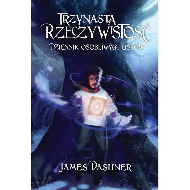 DZIENNIK OSOBLIWYCH LISTÓW TRZYNASTA RZECZYWISTOŚĆ James Dashner - Wilga