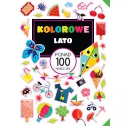 KOLOROWE LATO. PONAD 100 NAKLEJEK - Wilga