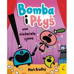 BOMBA I PTYŚ ORAZ NIEŚMIAŁA ZJAWA