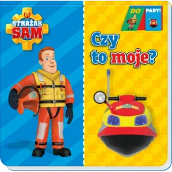 STRAŻAK SAM. CZY TO MOJE? DO PARY!