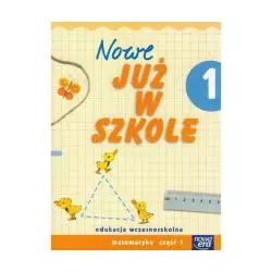 NOWE JUŻ W SZKOLE SP KL 1 MATEMATYKA 1