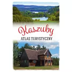 KASZUBY. ILUSTROWANY ATLAS TURYSTYCZNY