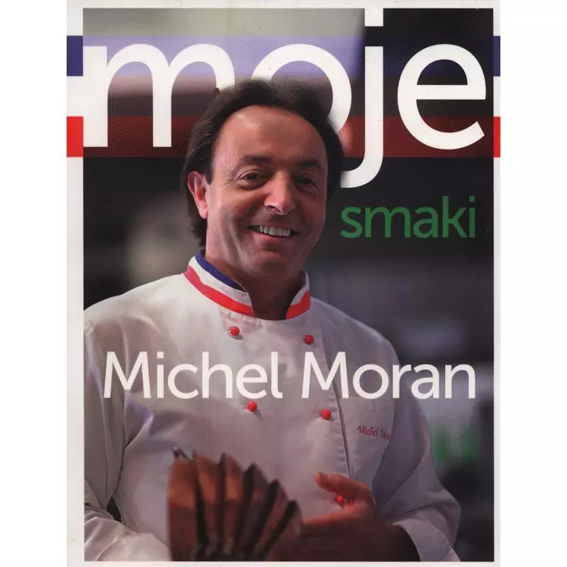 MOJE SMAKI Michel Moran - Muza