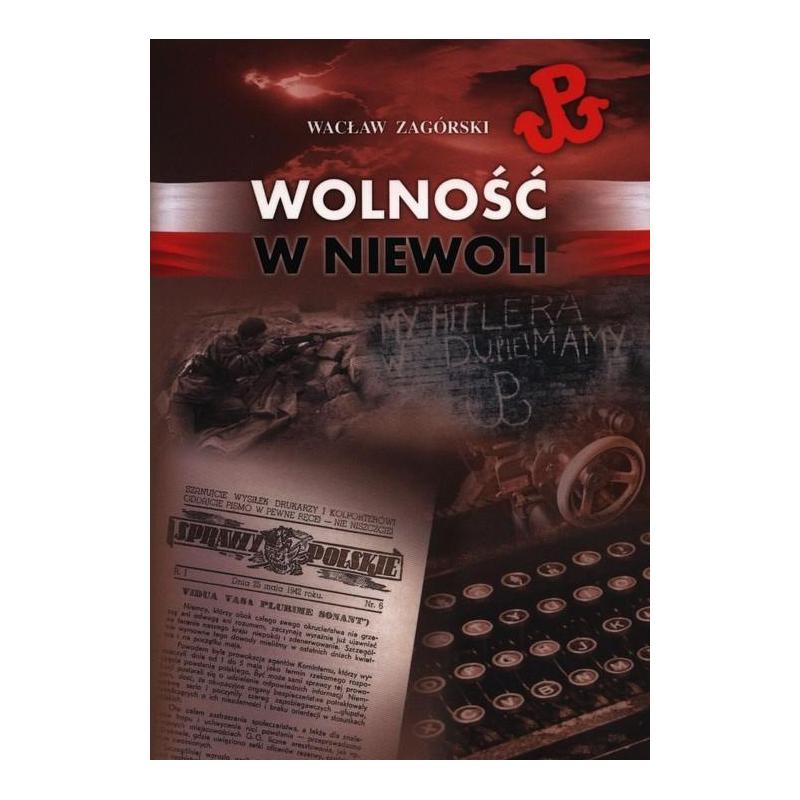 WOLNOŚĆ W NIEWOLI Wacław Zagórski - Finna