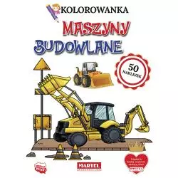 MASZYNY BUDOWLANE. KOLOROWANKA Z NAKLEJKAMI