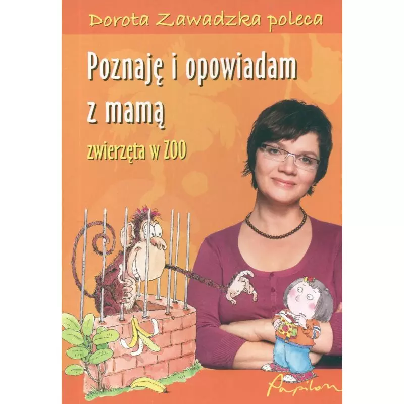 POZNAJĘ I OPOWIADAM Z MAMĄ ZWIERZĘTA W ZOO Zawadzka Dorota