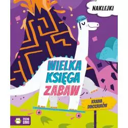 KRAINA DINOZAURÓW. WIELKA KSIĘGA ZABAW