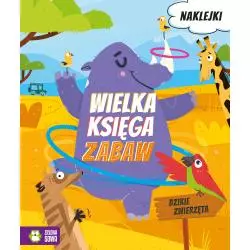 DZIKIE ZWIERZĘTA. WIELKA KSIĘGA ZABAW Z NAKLEJKAMI