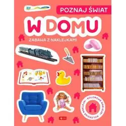 W DOMU. POZNAJ ŚWIAT. ZABAWA Z NAKLEJKAMI