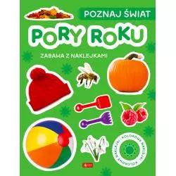 PORY ROKU. POZNAJ ŚWIAT. ZABAWA Z NAKLEJKAMI
