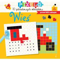 WIEŚ. PIXELO. 10 PIKSELOWYCH OBRAZKÓW, PONAD 600 NAKLEJEK 3+