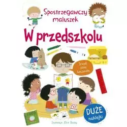 W PRZEDSZKOLU. SPOSTRZEGAWCZY MALUSZEK. KSIĄŻECZKA Z NAKLEJKAMI