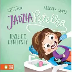 JADZIA PĘTELKA IDZIE DO DENTYSTY