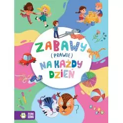 ZABAWY PRAWIE NA KAŻDY DZIEŃ