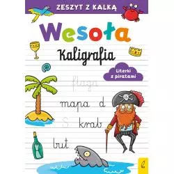 LITERKI Z PIRATAMI. WESOŁA KALIGRAFIA. ZESZYT Z KALKĄ