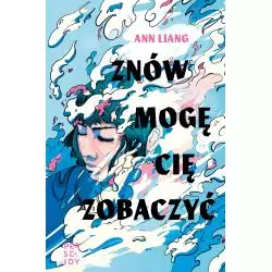 ZNÓW MOGĘ CIĘ ZOBACZYĆ