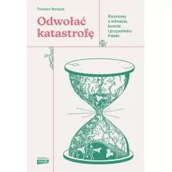 ODWOŁAĆ KATASTROFĘ. ROZMOWY O KLIMACIE, BUNCIE I PRZYSZŁOŚCI POLSKI