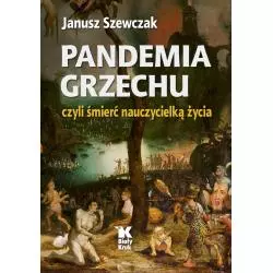PANDEMIA GRZECHU CZYLI ŚMIERĆ NAUCZYCIELKĄ ŻYCIA