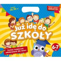 JUŻ IDĘ DO SZKOŁY. ZESTAW KSIĄŻECZEK EDUKACYJNYCH DLA DZIECI 6-7 LAT