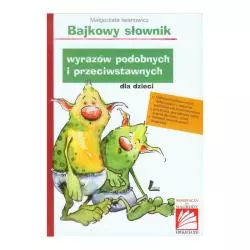 BAJKOWY SŁOWNIK WYRAZÓW PODOBNYCH I PRZECIWSTAWNYCH DLA DZIECI