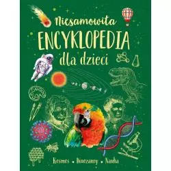 NIESAMOWITA ENCYKLOPEDIA DLA DZIECI