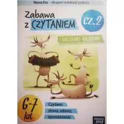 ZABAWA Z CZYTANIEM 2. KSIĄŻKA Z NAKLEJKAMI-NAGRODAMI 6-7 LAT