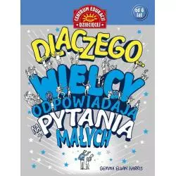 DLACZEGO... WIELCY ODPOWIADAJĄ NA PYTANIA MAŁYCH 6+