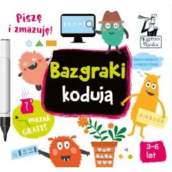 BAZGRAKI KODUJĄ. KAPITAN NAUKA. PISZĘ I ZMAZUJĘ 3-6 LAT