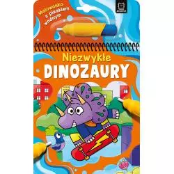 NIEZWYKŁE DINOZAURY. MALOWANKA Z PISAKIEM WODNYM