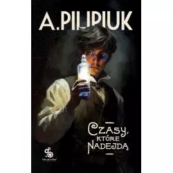 CZASY, KTÓRE NADEJDĄ