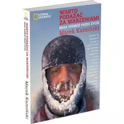 WARTO PODĄŻAĆ ZA MARZENIAMI. MOJA PODRÓŻ PRZEZ ŻYCIE