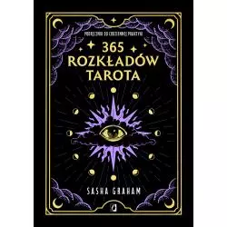 365 ROZKŁADÓW TAROTA. PODRĘCZNIK DO CODZIENNEJ PRAKTYKI