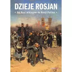 DZIEJE ROSJAN. OD RUSI WIKINGÓW DO ROSJI PUTINA