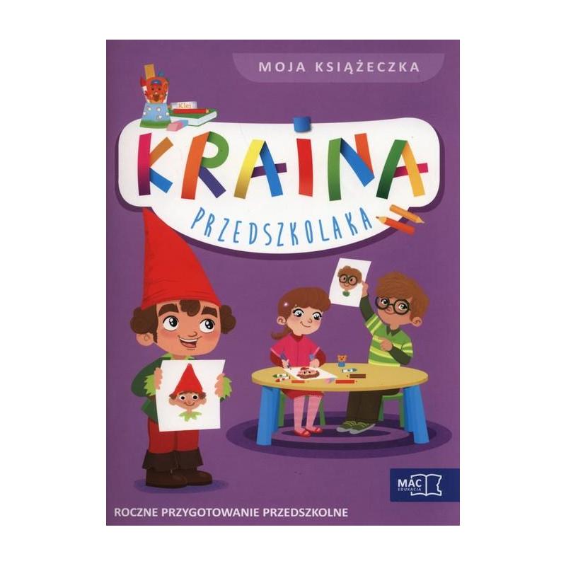 KRAINA PRZEDSZKOLAKA. MOJA KSIĄŻECZKA