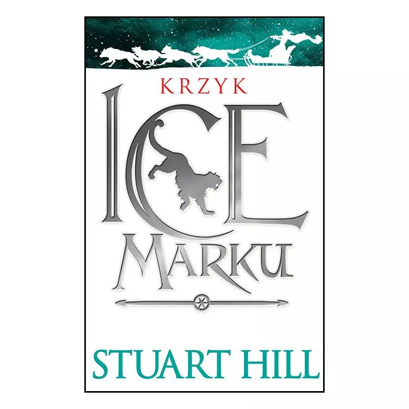 KRZYK ICEMARKU KRONIKI ICEMARKU Hill Stuart - Galeria Książki