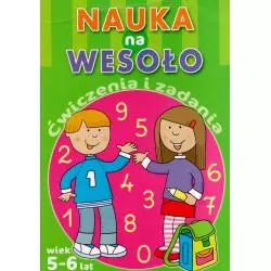 NAUKA NA WESOŁO. ĆWICZENIA I ZADANIA 5-6 LAT