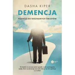 DEMENCJA. PODRÓŻ DO NIEZNANYCH ŚWIATÓW