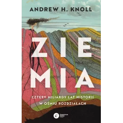 ZIEMIA. CZTERY MILIARDY LAT HISTORII W OŚMIU ROZDZIAŁACH