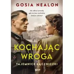 KOCHAJĄC WROGA. TAJEMNICE ŁĄCZNICZKI