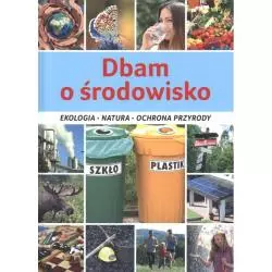 DBAM O ŚRODOWISKO. EKOLOGIA, NATURA, OCHRONA PRZYRODY
