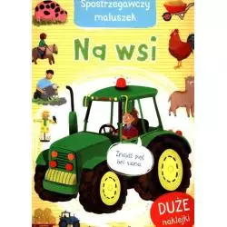 NA WSI. SPOSTRZEGAWCZY MALUSZEK. KSIĄŻECZKA Z NAKLEJKAMI