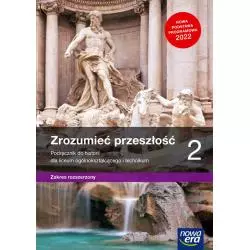 ZROZUMIEĆ PRZESZŁOŚĆ 2. HISTORIA PODRĘCZNIK DLA LICEUM I TECHNIKUM ZAKRES ROZSZERZONY