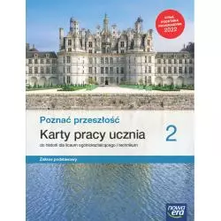 POZNAĆ PRZESZŁOŚĆ 2. HISTORIA KARTY PRACY DLA LICEUM I TECHNIKUM ZAKRES PODSTAWOWY