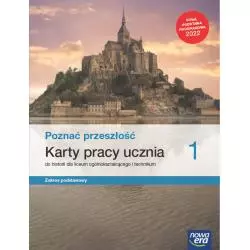 POZNAĆ PRZESZŁOŚĆ 1. HISTORIA. KARTY PRACY DLA LICEUM I TECHNIKUM ZAKRES PODSTAWOWY