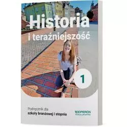 HISTORIA I TERAŹNIEJSZOŚĆ 1. PODRĘCZNIK DLA SZKOŁY BRANŻOWEJ I STOPNIA