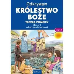 ODKRYWAM KRÓLESTWO BOŻE. RELIGIA. TECZKA POMOCY DLA KLASY 2 SZKOŁY PODSTAWOWEJ CZĘŚĆ 1