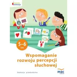 WSPOMAGANIE ROZWOJU PERCEPCJI SŁUCHOWEJ. OWOCNA EDUKACJA 5-6 LAT
