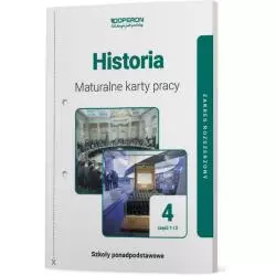 HISTORIA 4. MATURALNE KARTY PRACY CZĘŚĆ 1 I 2 LICEUM I TECHNIKUM ZAKRES ROZSZERZONY